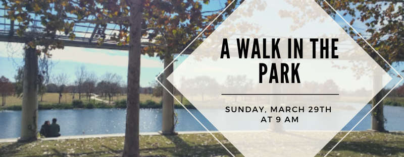A Walk in the Park – March 29th